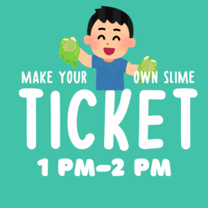 Make Your Own Slime Ticket 1 pm-2 pm (7/24)