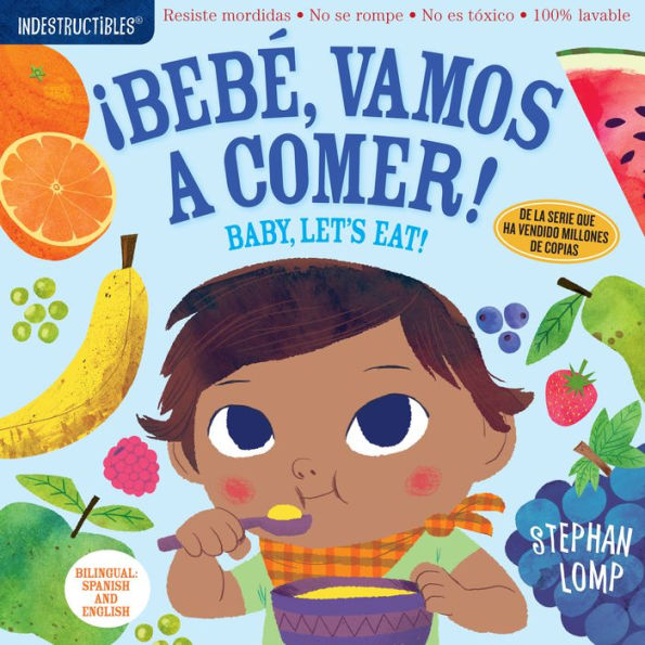 Indestructibles: Bebe, vamos a comer! / Baby, Let’s Eat!